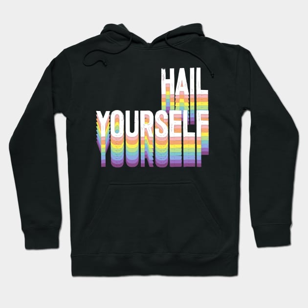 Hail Yourself †††† LPOTL Design Hoodie by DankFutura